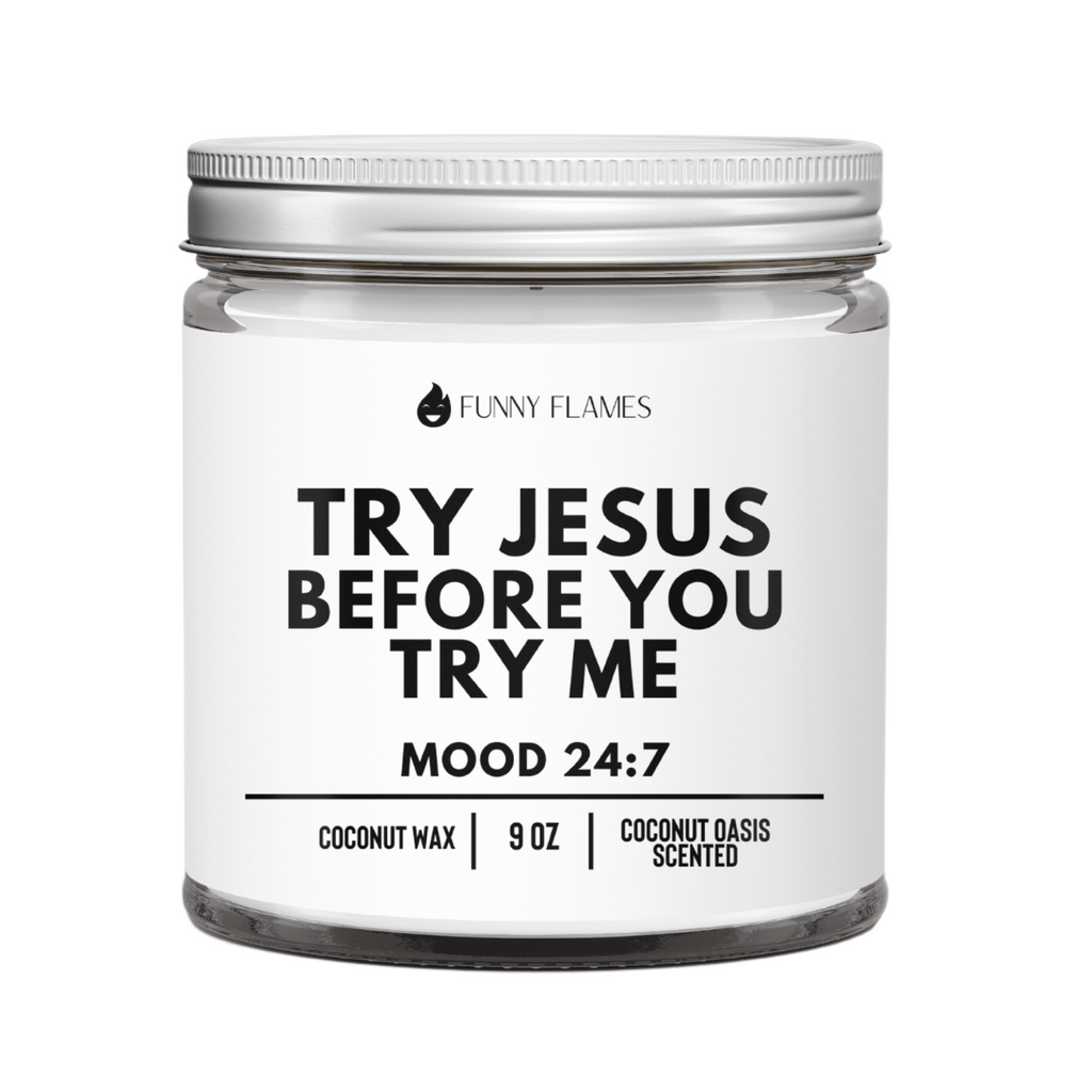 Try Jesus Before You Try Me